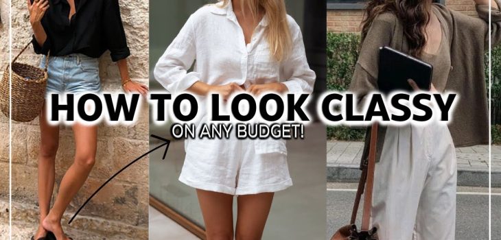 9 Ways To Look CLASSY In The Summer On ANY Budget!