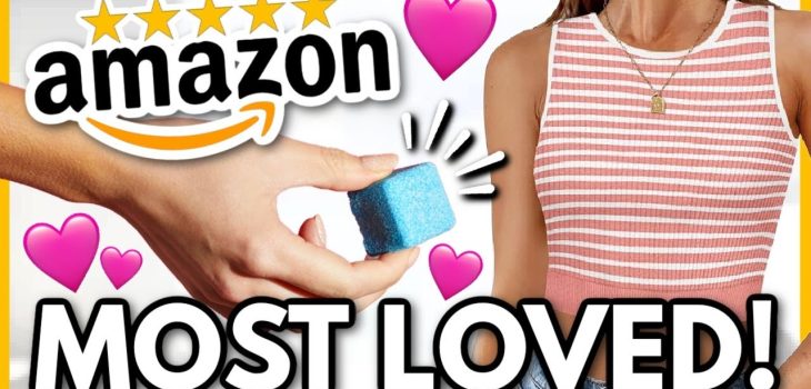 25 “MOST-LOVED” Items by Amazon Customers! *5-stars*